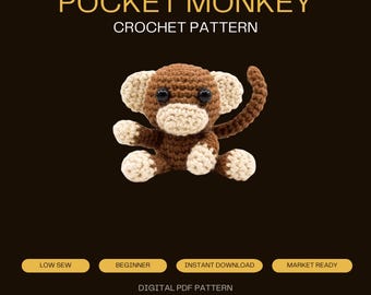 May include: A crochet monkey toy with brown and cream yarn, black safety eyes, and a curled tail. The text reads POCKET MONKEY CROCHET PATTERN, LOW SEW, BEGINNER, INSTANT DOWNLOAD, MARKET READY, DIGITAL PDF PATTERN, Safari Collection, Super Bulky Yarn, Commercial Rights Included.