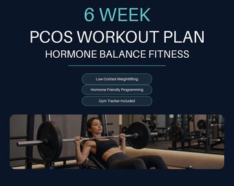 May include: A digital download document titled 6 WEEK PCOS WORKOUT PLAN HORMONE BALANCE FITNESS. It features text labels for Low Cortisol Weightlifting, Hormone-Friendly Programming, and Gym Tracker Included, with a photo of a person lifting a barbell.