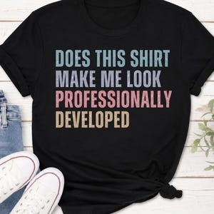 Humor en el lugar de trabajo PNG SVG: ¿Esta camisa me hace parecer profesional? Svg, ¿Esta camisa me hace parecer profesional? PNG