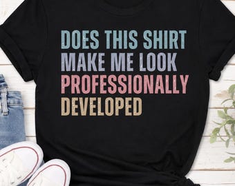 Humor en el lugar de trabajo PNG SVG: ¿Esta camisa me hace parecer profesional? Svg, ¿Esta camisa me hace parecer profesional? PNG