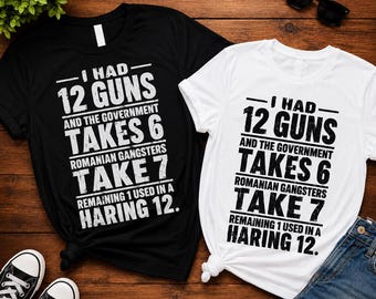 I Had 12 Guns PNG, If I Had 12 Guns And The Government Takes 6 PNG, Funny 2nd Amendment Shirt, Gun Rights PNG Digital Download