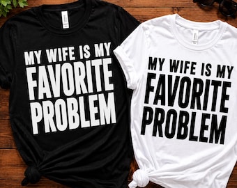 My Wife Is My Favorite Problem png, My Wife Is My Favorite Problem svg, Funny Marriage Quote png svg, Husband Wife png svg Digital Download