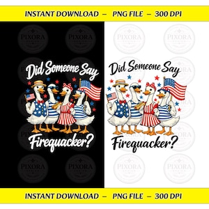 May include: A digital graphic design featuring four cartoon ducks dressed in patriotic attire, holding American flags and hot dogs. The text reads Did Someone Say Firequacker? The design is presented twice, once on a black background and once on white.