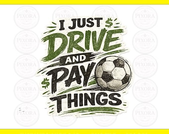 Solo conduzco y pago por las cosas PNG, Papá futbolista PNG, Papá de fútbol PNG, Diseño divertido para padres deportistas