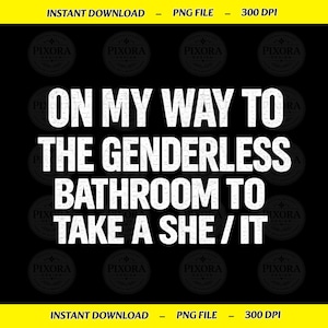 Könnte beinhalten: Ein digitales Grafikdesign mit weißem Text auf schwarzem Hintergrund, der lautet: ON MY WAY TO THE GENDERLESS BATHROOM TO TAKE A SHE / IT. Das Design enthält ein sich wiederholendes Wasserzeichenmuster des Wortes PIXORA im Hintergrund.