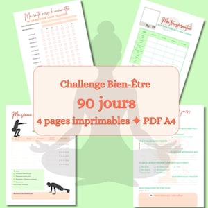 May include: A set of four A4 printable PDF pages for a 90-day wellness challenge. The documents feature trackers, goal-setting sections, and exercise illustrations with text in French, including "Challenge Bien-Être 90 jours" and "4 pages imprimables".