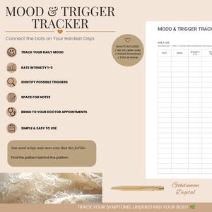 May include: A printable Mood & Trigger Tracker document featuring a daily log table with columns for date, mood, intensity, trigger, and notes. The layout includes text headers, icons for tracking, and a gold pen placed below the document.
