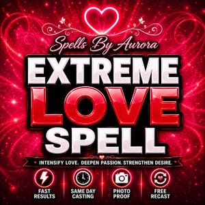 May include: A digital graphic with a red background featuring a glowing heart and the text Spells By Aurora EXTREME LOVE SPELL. Below is the text INTENSIFY LOVE. DEEPEN PASSION. STRENGTHEN DESIRE. Four circular icons show a lightning bolt, clock, camera, and heart arrows.