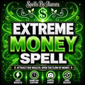 May include: A digital graphic with a black background and green glowing light effects. The text reads Spells By Aurora, EXTREME MONEY SPELL, ATTRACT BIG WEALTH. OPEN THE FLOW OF MONEY. Icons include a lightning bolt, clock, camera, and dollar sign.