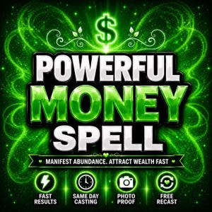May include: A digital graphic with a vibrant green background featuring a glowing dollar sign and the text POWERFUL MONEY SPELL. Below is the text MANIFEST ABUNDANCE. ATTRACT WEALTH FAST, followed by icons for FAST RESULTS, SAME DAY CASTING, PHOTO PROOF, and FREE RECAST.