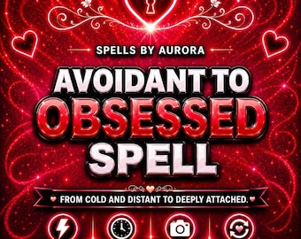 Avoidant To Obsessed Love Spell | From Cold & Distant To Deeply Attached, Attraction Ritual, Obsession Spell | Spells By Aurora