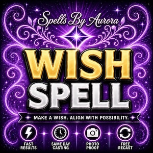 May include: A digital graphic with the text Spells By Aurora, WISH SPELL, and MAKE A WISH. ALIGN WITH POSSIBILITY. Below are four icons with the text FAST RESULTS, SAME DAY CASTING, PHOTO PROOF, and FREE RECAST, set against a purple glowing background.