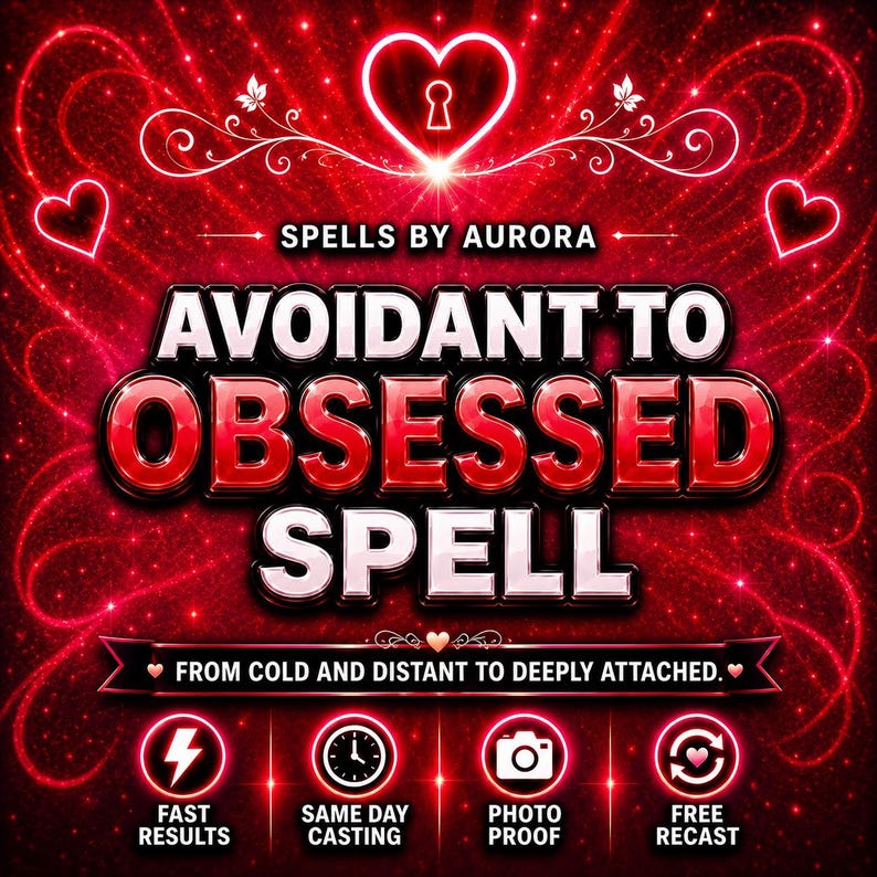May include: A digital graphic with a red background featuring glowing hearts and swirls. Text reads: SPELLS BY AURORA, AVOIDANT TO OBSESSED SPELL, FROM COLD AND DISTANT TO DEEPLY ATTACHED. Icons include a lightning bolt, clock, camera, and heart cycle.