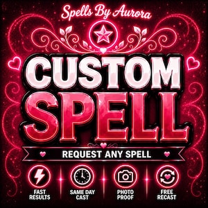 May include: A digital graphic with a dark background and glowing red neon accents featuring the text Spells By Aurora, CUSTOM SPELL, and REQUEST ANY SPELL. Below are four circular icons with text: FAST RESULTS, SAME DAY CAST, PHOTO PROOF, and FREE RECAST.