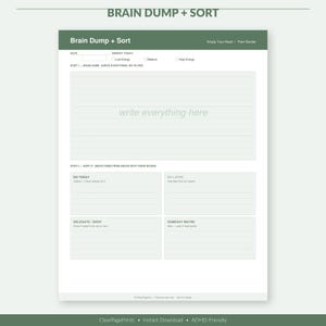 May include: A white and sage green Brain Dump + Sort planning sheet featuring a date field, energy level checkboxes, a large lined section for writing, and four categorised boxes labelled Do Today, Do Later, Delegate/Drop, and Someday Maybe.
