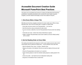 May include: A white document titled Accessible Document Creation Guide Microsoft PowerPoint Best Practices. It outlines accessibility standards, including giving every slide a unique title and setting the reading order on every slide.