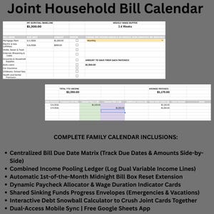 May include: A digital Joint Household Bill Calendar spreadsheet template featuring a bill tracking matrix, income pooling ledger, and a list of features including a bill due date matrix, income ledger, paycheck allocator, and debt snowball calculator.