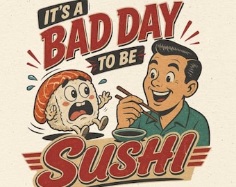 È una brutta giornata per essere sushi Maglietta / Maglietta divertente sul sushi / Regalo per gli amanti del sushi