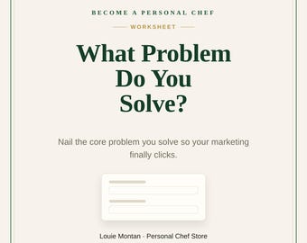 What Problem Do You Solve? | Personal Chef Marketing Worksheet | Nail Your Core Message | Printable PDF Instant Download