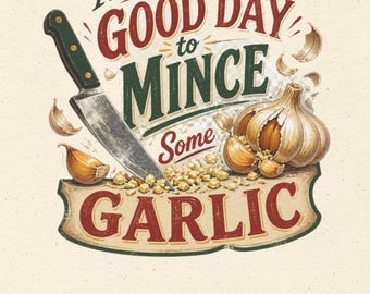 Its a Good Day to Mince Some Garlic Shirt, Funny Cooking T-Shirt, Retro Kitchen Tee, Home Cook Gift, Foodie Shirt, Chef Gift