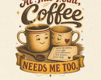At This Point, Coffee Needs Me Too Chef Shirt, Funny Coffee T-Shirt, Retro Kitchen Tee, Chef Gift