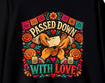Día de los Muertos Sweatshirt, Passed Down With Love Mexican Food and Family Crewneck