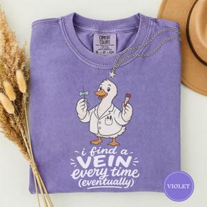 I Find A Vein Every Time Eventually Tshirt, Funny Phlebotomist Goose Gift, Cute Phlebotomy Tech Tee, Lab Goose Shirt, Vein Tech Gift
