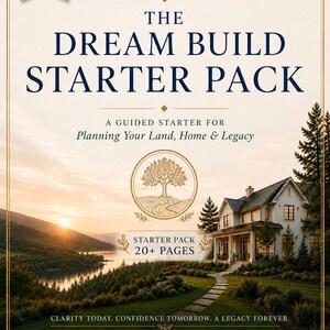 May include: A document titled The Dream Build Starter Pack featuring a house illustration, a sunset landscape, and text including Your Dream Starts Here, A Guided Starter for Planning Your Land, Home & Legacy, and Starter Pack 20+ Pages with five icons.