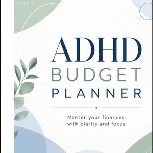 Könnte beinhalten: Ein Planer-Cover mit dem Titel ADHD BUDGET PLANNER und dem Untertitel Master your finances with clarity and focus. Das Design zeigt abstrakte kreisförmige Formen in Salbeigrün und Hellblau, einen Blattzweig und ein gepunktetes Muster.