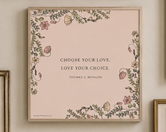 Anniversary Gift, Floral Love Quote Wall Art: Choose Your Love (Digital Download)