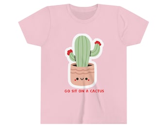 Funny Children's Go Sit on a Cactus Quote Youth Short Sleeve Tee