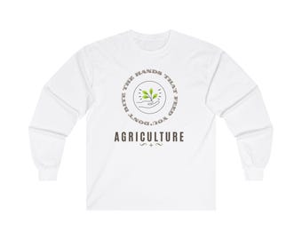 Farmer Agriculture Feeding the World Quote Ultra Cotton Long Sleeve Tee