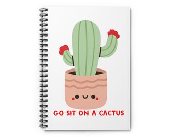 Funny Go Sit on a Cactus Notebook, Journal, Back to School Gift, School Supplies, Office Accessories, Stocking Stuffer