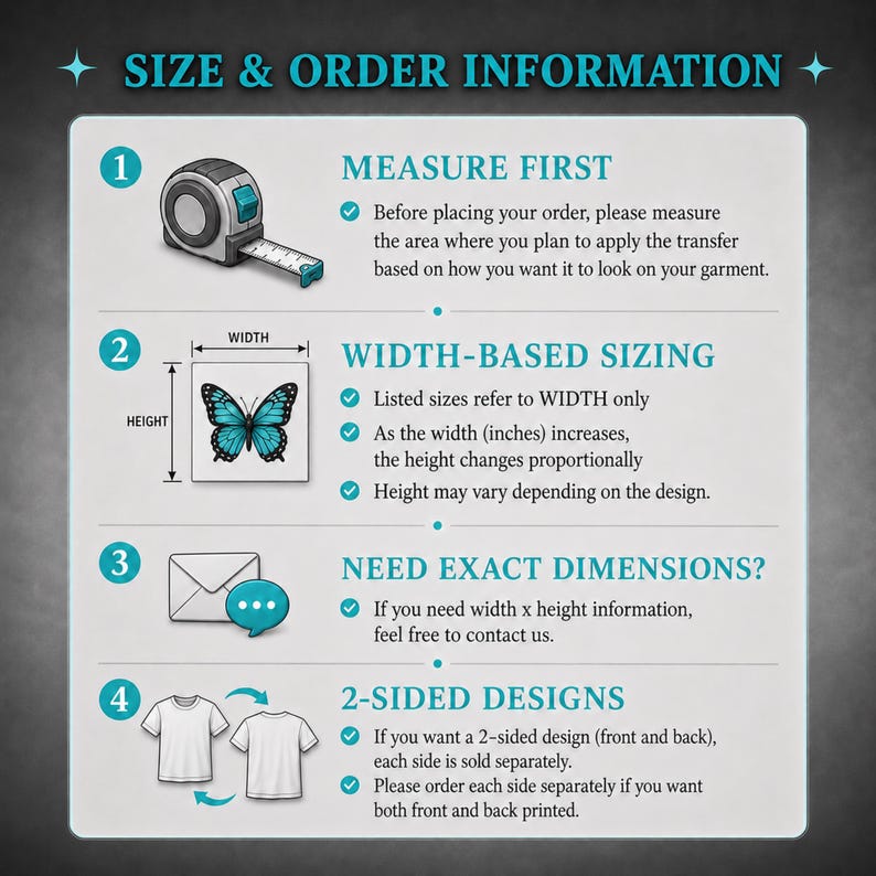 May include: An informational graphic titled SIZE & ORDER INFORMATION with four steps. It features a measuring tape, a blue butterfly illustration with width and height labels, an envelope icon, and two white t-shirts showing front and back views.