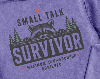 Small Talk Survivor Shirt, Funny Introvert Raccoon Tee, Sarcastic Graphic Shirt