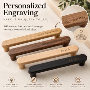 May include: Four rectangular wooden cabinet pulls with rounded edges, displayed in light oak, dark walnut, natural maple, and black finishes. Each pull features custom laser engraving, including text like Home Sweet Home, The Johnson Family, Sarah with a heart symbol, and Est. 2024, showcasing options for personalized hardware.