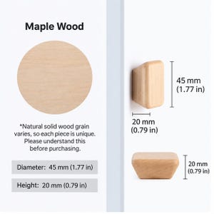May include: A light-colored maple wood cabinet knob with a trapezoidal shape. The image displays dimensions of 1.77 inches in diameter and 0.79 inches in height. Text indicates natural solid wood grain varies and each piece is unique.