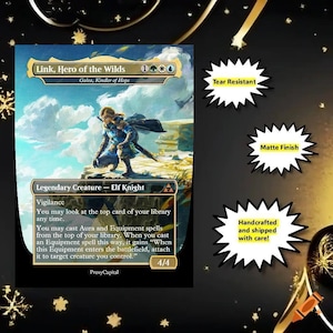 May include: A rectangular trading card titled Link, Hero of the Wilds, featuring a fantasy character illustration. The card includes text describing game abilities, a 4/4 power and toughness, and three star-shaped callouts labeled Tear Resistant, Matte Finish, and Handcrafted and shipped with care.