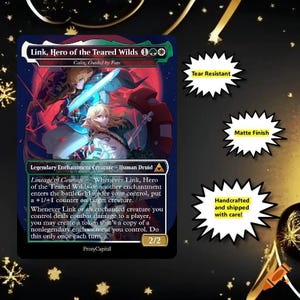 May include: A rectangular trading card titled Link, Hero of the Teared Wilds, featuring a blonde character with a sword against a red moon background. The card includes text describing game abilities, a 2/2 power rating, and three callout bubbles labeled Tear Resistant, Matte Finish, and Handcrafted and shipped with care.