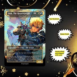 May include: A rectangular trading card titled Link, The Royal Knight, featuring a blonde character in blue armor holding a sword. The card text includes Legendary Creature - Elf Knight, 4/4, and game rules. Callouts state Tear Resistant, Matte Finish, and Handcrafted and shipped with care.