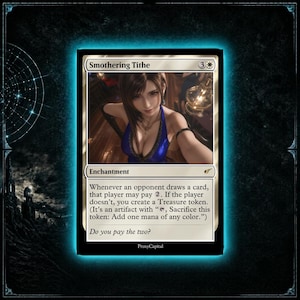 May include: A Smothering Tithe trading card featuring a character in a blue dress. The text reads: Smothering Tithe, 3, Enchantment, Whenever an opponent draws a card, that player may pay 2. If the player doesn't, you create a Treasure token. Do you pay the two?