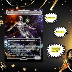May include: A rectangular trading card featuring the Silver Surfer in space with the text Norrin Radd, Silver Surfer, Legendary Enchantment Creature, and game rules. Three white starburst shapes contain the text Tear Resistant, Matte Finish, and Handcrafted and shipped with care.