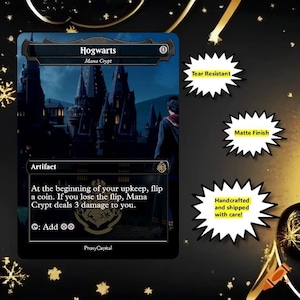May include: A rectangular game card titled Hogwarts Mana Crypt featuring a dark castle illustration, a cost of 0, and text describing an artifact ability. Three white starburst labels indicate the card is tear resistant, has a matte finish, and is handcrafted.