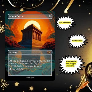 May include: A rectangular Mana Crypt game card featuring a central stone structure under a large orange sun. The card text reads: At the beginning of your upkeep, flip a coin. If you lose the flip, Mana Crypt deals 3 damage to you. T: Add CC. Three starburst labels state: Tear Resistant, Matte Finish, and Handcrafted and shipped with care!
