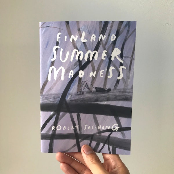 Finland Summer Madness | Short Stories by Robert Sae-Heng | Zine