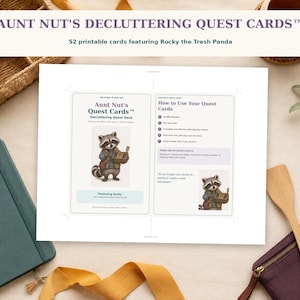 May include: A set of printable cards titled Aunt Nut's Decluttering Quest Cards featuring an illustration of a raccoon named Rocky. The cards include instructions on how to use the deck and a section titled There Are No Failed Quests.