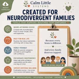 May include: A digital flyer for Calm Little Systems featuring text Created for Neurodivergent Families, Tools that Support, Routines that Empower, and a clipboard with an illustration of five diverse children and the text You're Doing Great.