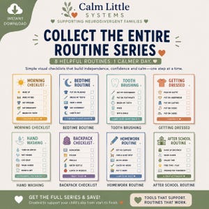 May include: A digital collection of eight visual routine checklists titled Calm Little Systems. The charts include Morning Checklist, Bedtime Routine, Tooth Brushing, Getting Dressed, Hand Washing, Backpack Checklist, Homework Routine, and After School Routine, each featuring icons and text steps for daily tasks.