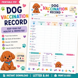May include: A printable dog vaccination record document featuring a brown puppy illustration, colorful paw prints, and heart icons. The form includes fields for dog name, breed, birth date, and a detailed table to track various canine vaccines.