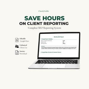 May include: A laptop displaying a Monthly SEO Report on its screen. The text above reads SAVE HOURS ON CLIENT REPORTING and Complete SEO Reporting System. Icons indicate Editable Google Docs, Unlimited Client Use, and Instant Download features.